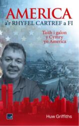America a'r Rhyfel Cartref a Fi - Taith i galon y Cymry yn America (ISBN: 9781845279912)