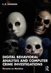 Digital Behavioral Analysis, Computer Crime, and Investigations (ISBN: 9781041137474)