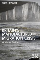 Britain's Manufactured Migrant Crisis (ISBN: 9781032751054)