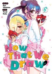 Now That We Draw Vol. 6 (ISBN: 9798898632205)