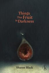 Things That Fruit in Darkness (ISBN: 9781913212438)