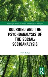 Bourdieu and the Psychoanalysis of the Social: Socioanalysis (ISBN: 9781032561370)