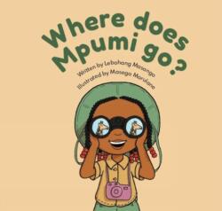 Where Does Mpumi Go? (ISBN: 9781485641681)