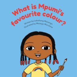 What Is Mpumi's Favourite Colour? (ISBN: 9781485641575)