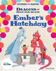 Stories for Maths: KS1: Ember's Hatchday (ISBN: 9781382058216)