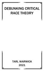 Critical Race Theory Debunked (ISBN: 9798542458212)