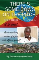 There's some cows on the pitch, they think it's all over. . . it is now! (ISBN: 9781780912332)