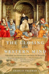 The Closing Of The Western Mind - Charles Freeman (ISBN: 9781400033805)
