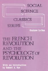 The French Revolution and the Psychology of Revolution (ISBN: 9780878556977)
