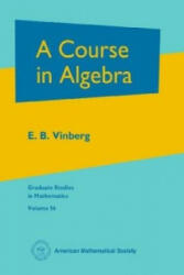 Course in Algebra - Ernest B. Vinberg (ISBN: 9780821834138)