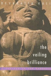 The Veiling Brilliance: A Journey to the Goddess - Devadatta Kali (ISBN: 9780892541287)