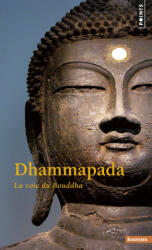 Dhammapada. La Voie Du Bouddha - Anonyme (ISBN: 9782020516501)