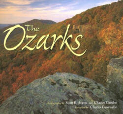 The Ozarks - Charles Gusewelle, Scott R. Avetta, Charles Gurche (ISBN: 9781560373698)