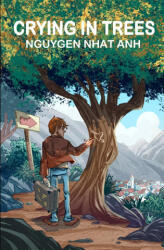 Crying in Trees - Nguyen Nhat Anh (ISBN: 9781971382036)