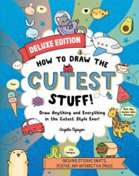 How to Draw the Cutest Stuff--Deluxe Edition! : Draw Anything and Everything in the Cutest Style Ever! Volume 7 - NGUYEN ANGELA (ISBN: 9781454946564)