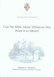 Can the Bible Mean Whatever We Want it to Mean? (ISBN: 9781902275505)
