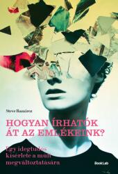 Hogyan írhatók át az emlékeink? (ISBN: 9786157130845)