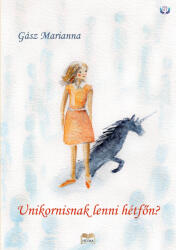 Unikornisnak lenni hétfőn? (ISBN: 9786151133958)