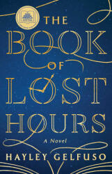The Book of Lost Hours - GELFUSO HAYLEY (ISBN: 9781668076354)