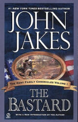 The Bastard - John Jakes (ISBN: 9780451211033)