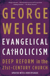 Evangelical Catholicism - George Weigel (ISBN: 9780465075676)