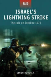 Israel's Lightning Strike - the Raid on Entebbe 1976 - Simon Dunstan (ISBN: 9781846033971)
