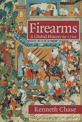 Firearms - Kenneth Chase (ISBN: 9780521722407)