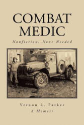 Combat Medic - Vernon L Parker (ISBN: 9781491708439)