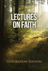 Lectures on Faith - Restoration Scriptures Foundation, Joseph Smith (ISBN: 9781951168704)