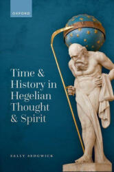 Time and History in Hegelian Thought and Spirit - Sedgwick, Sally (ISBN: 9780192889751)