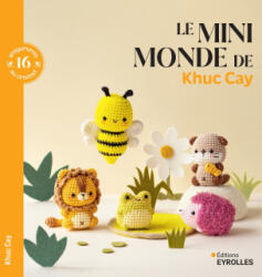 Le minimonde de Khuc Cay -16 amigurumis au crochet - Khuc Cay (2026)