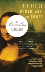 The Mona Lisa Stratagem: The Art of Women, Age, and Power - Harriet Rubin (2008)