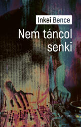 Nem táncol senki (ISBN: 9789634686446)