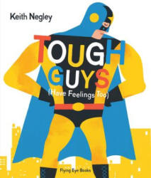 Tough Guys Have Feelings Too (ISBN: 9781838748951)