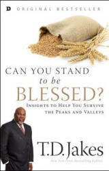 Can You Stand To Be Blessed? - T D Jakes (ISBN: 9780768409635)