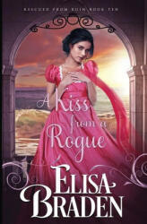 A Kiss from a Rogue - Elisa Braden (ISBN: 9781950805037)