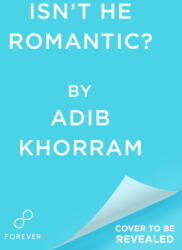 Isn't He Romantic? - KHORRAM, ADIB (ISBN: 9781538739594)
