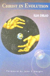 Christ in Evolution - Ilia Delio (ISBN: 9781570757778)