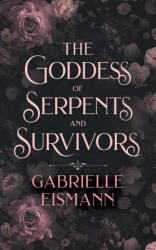 The Goddess of Serpents and Survivors - Gabrielle Eismann, Teddi Black (ISBN: 9781509267026)