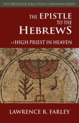 Epistle to the Hebrews - Lawrence R. Farley (ISBN: 9781936270743)