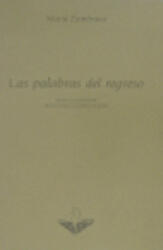 Las palabras del regreso : artículos periodísticos, 1985-1990 - María Zambrano (ISBN: 9788481960242)