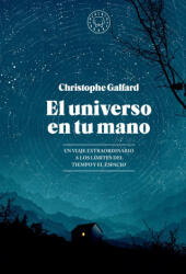 EL UNIVERSO EN TU MANO. EDICION AMPLIADA. - GALFARD, CHRISTOPHE (2023)