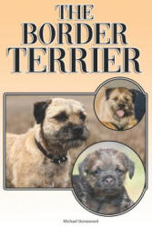 The Border Terrier: A Complete and Comprehensive Owners Guide To: Buying, Owning, Health, Grooming, Training, Obedience, Understanding and - Michael Stonewood (2019)