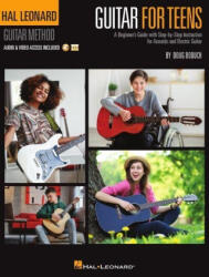 Hal Leonard Guitar for Teens Method: A Beginner' s Guide with Step-by-Step Instruction for Acoustic and Electric Guitar (2025)
