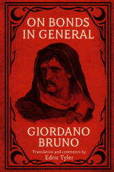 On Bonds in General. Giordano Bruno - Bruno, Edric Tyler (2026)