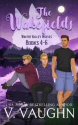 The Wakefields: Winter Valley Wolves: True Mate Love - V Vaughn (2017)