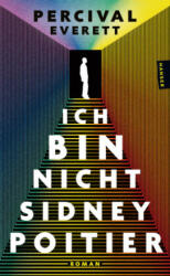 Ich bin Nicht Sidney Poitier (ISBN: 9783446288874)