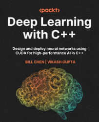 Deep Learning with C++ - Bill Chen, Vikash Gupta (ISBN: 9781835880029)