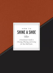 How to Shine a Shoe - Potter Gift (ISBN: 9780451498045)