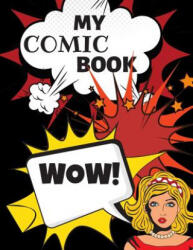 My Comic Book: Create And Draw Your Comic Book, 120 Pages - Kim Smart (ISBN: 9781096404415)